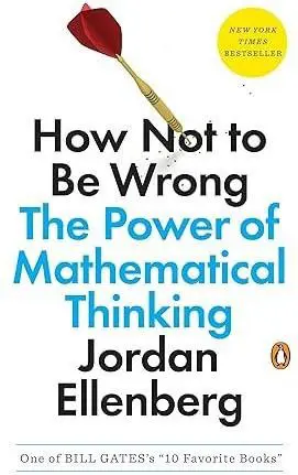 Cover of 'How Not to Be Wrong' by Jordan Ellenberg, highlighting mathematical thinking.