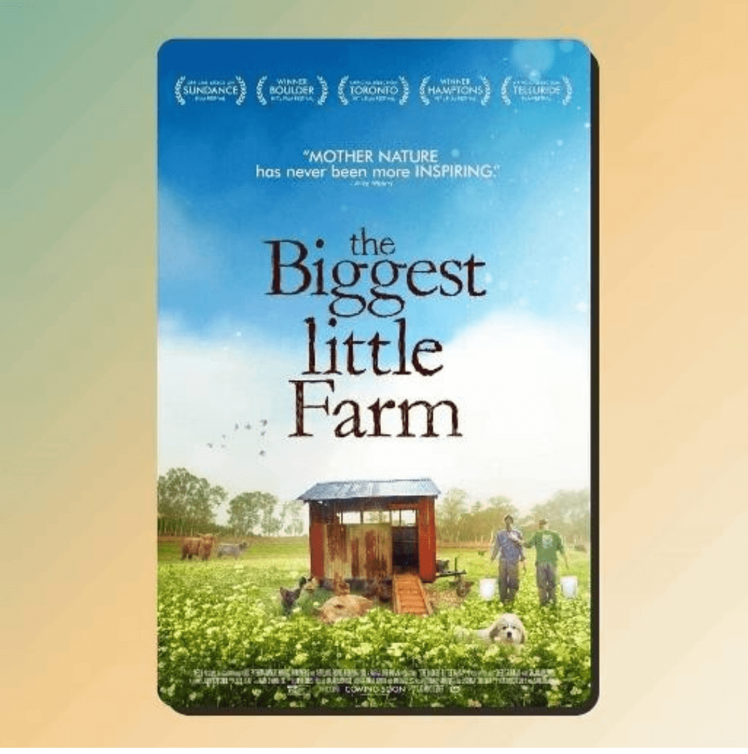 Poster for 'The Biggest Little Farm' documentary showing farm landscape and animals.