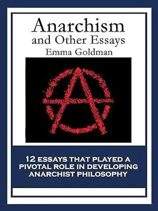Book cover of "Anarchism and Other Essays" by Emma Goldman.