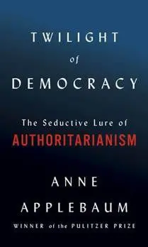 Book cover titled 'The Seductive Lure of Authoritarianism' by Anne.