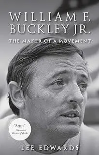 Black and white portrait of a serious man speaking, titled 'Buckley Jr. The Maker of a Movement.'