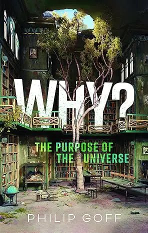 Book cover Why The Purpose of the Universe