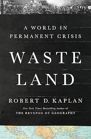Waste Land book cover by Robert D. Kaplan.